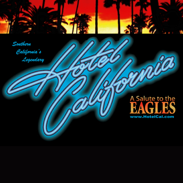 Hotel California A Salute to the Eagles San Diego Theatres